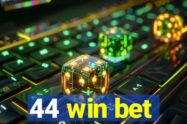 44 win bet